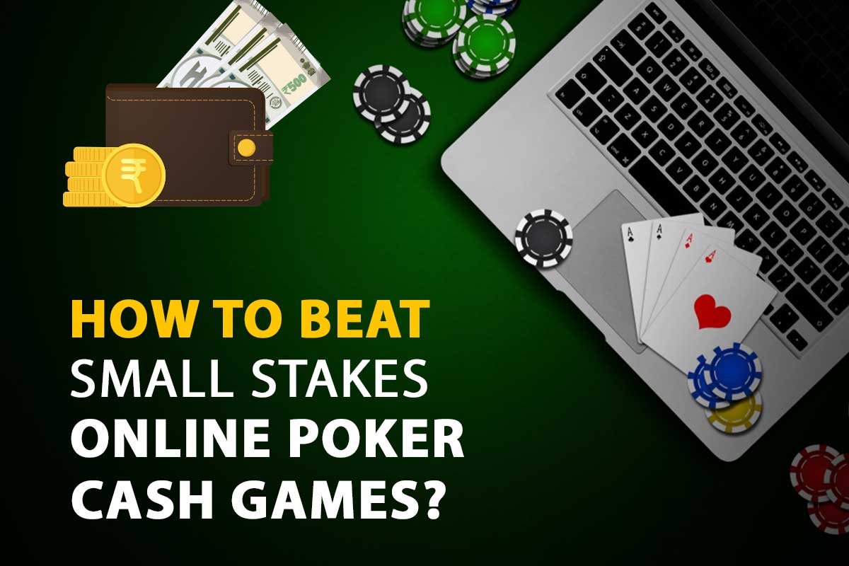 Bagaimana Cara Mengalahkan Taruhan Kecil Permainan Poker Online Uang Tunai?