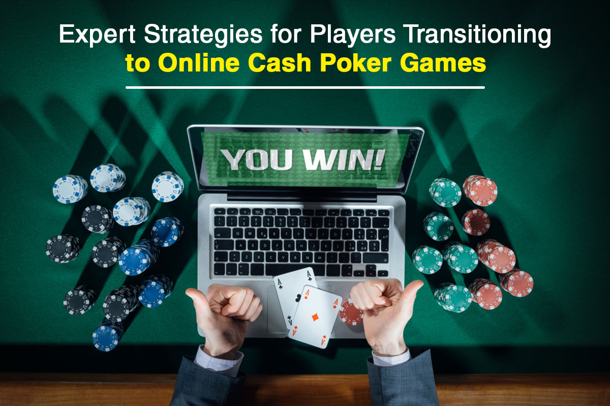 Strategi Pakar untuk Pemain Transisi ke Game Poker Uang Tunai Online
