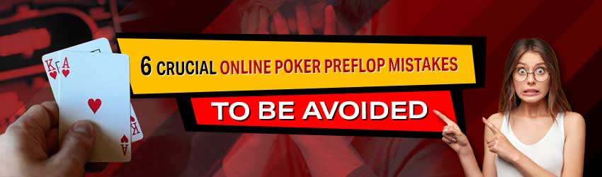How To Avoid Online Poker Pre-flop Mistakes