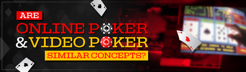 Although you can claim that both online poker and video poker are quite similar butq there’s a difference in play methods, player’s mindsets, and many other things. Let’s have a quick look at the differences between both.