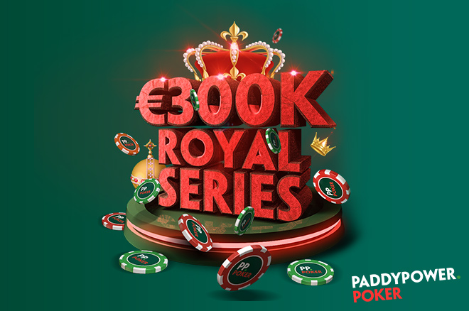 Lebih dari € 300K GTD di Paddy Power Poker Royal Majesty Series