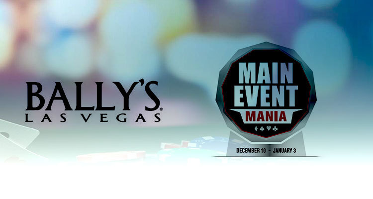 Bally's Las Vegas menjadi tuan rumah Main Event Mania akhir pekan ini